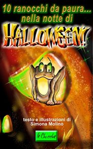 Baixar 10 ranocchi da paura…nella notte di Halloween. (le Chicche Vol. 2) (Italian Edition) pdf, epub, eBook