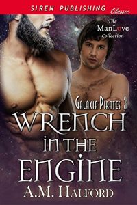 Baixar Wrench in the Engine [Galaxia Pirates 3] (Siren Publishing Allure ManLove) pdf, epub, eBook