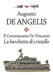 Baixar Il commissario De Vincenzi. La barchetta di cristallo (Fogli volanti) pdf, epub, eBook