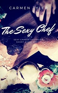 Baixar The Sexy Chef: A Short Story (Sexy Career Fantasies Short Story Series Book 1) (English Edition) pdf, epub, eBook