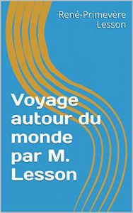 Baixar Voyage autour du monde par M. Lesson (French Edition) pdf, epub, eBook