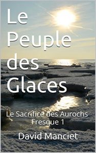 Baixar Le Peuple des Glaces: Le Sacrifice des Aurochs (French Edition) pdf, epub, eBook