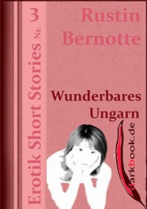 Baixar Wunderbares Ungarn: Erotik Short Stories Nr. 3 (German Edition) pdf, epub, eBook