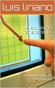 Baixar la economia transparente: economia para no economista (Spanish Edition) pdf, epub, eBook