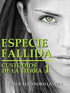 Baixar Especie Fallida: Custodios de la Tierra 1 (Spanish Edition) pdf, epub, eBook