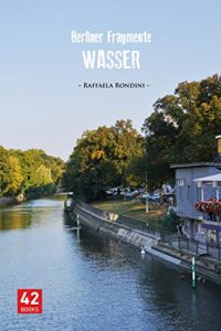 Baixar Berliner Fragmente: Wasser (German Edition) pdf, epub, eBook