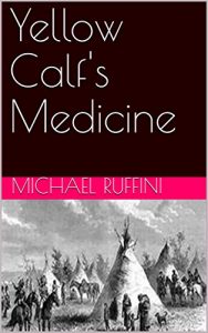 Baixar Yellow Calf’s Medicine (Yellow Stone Book 2) (English Edition) pdf, epub, eBook