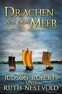 Baixar Drachen aus dem Meer (Der Starkbogen-Saga 2) (German Edition) pdf, epub, eBook