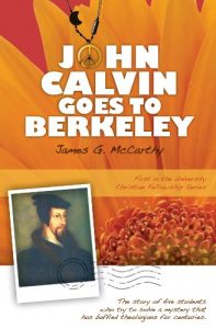 Baixar John Calvin Goes to Berkeley (The University Christian Fellowship Series) (English Edition) pdf, epub, eBook