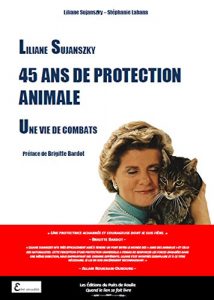 Baixar Liliane Sujanszky – 45 ans de protection animale, une vie de combats (French Edition) pdf, epub, eBook