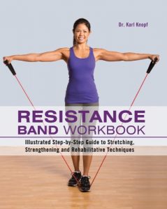 Baixar Resistance Band Workbook: Illustrated Step-by-Step Guide to Stretching, Strengthening and Rehabilitative Techniques pdf, epub, eBook