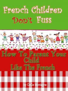 Baixar French Children Don’t Fuss (How To Parent Your Child Like The French) (English Edition) pdf, epub, eBook