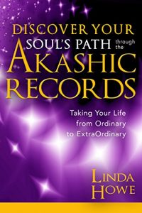 Baixar Discover Your Soul’s Path Through the Akashic Records: Taking Your Life from Ordinary to ExtraOrdinary pdf, epub, eBook