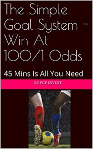 Baixar The Simple Goal System – Win At 100/1 Odds: 45 Mins Is All You Need (English Edition) pdf, epub, eBook