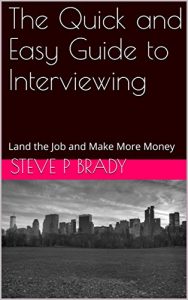 Baixar The Quick and Easy Guide to Interviewing: Land the Job and Make More Money (English Edition) pdf, epub, eBook