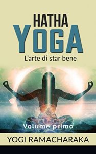 Baixar Hatha yoga – L’arte di star bene – volume primo pdf, epub, eBook