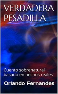 Baixar VERDADERA PESADILLA: Cuento sobrenatural basado en hechos reales (Spanish Edition) pdf, epub, eBook
