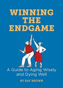 Baixar Winning the Endgame: A Guide to Aging Wisely and Dying Well pdf, epub, eBook