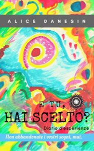Baixar E tu, hai scelto?: di Alice Danesin (Italian Edition) pdf, epub, eBook