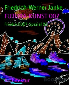 Baixar FUTURA-KUNST 007: Friedrich007-Spezial 02 (German Edition) pdf, epub, eBook