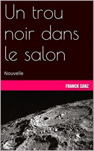 Baixar Un trou noir dans le salon: Nouvelle (French Edition) pdf, epub, eBook