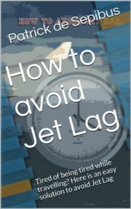 Baixar How to avoid Jet Lag: Tired of being tired while travelling? Here is an easy solution to avoid Jet Lag (Coaching Series Book 1) (English Edition) pdf, epub, eBook