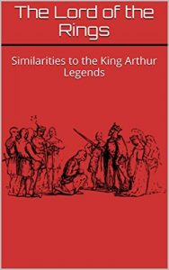 Baixar The Lord of the Rings: Similarities to the King Arthur Legends (English Edition) pdf, epub, eBook