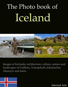 Baixar The Photo Book of Iceland. Images of Icelandic architecture, culture, nature, landscapes in  Gullfoss, Vatnajokull, Jokulsarlon, Akureyri and more. (Photo Books 36) (English Edition) pdf, epub, eBook