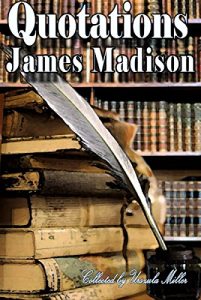 Baixar Quotations by James Madison (English Edition) pdf, epub, eBook