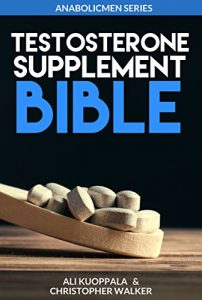 Baixar The Testosterone Supplement Bible: The Ultimate Guide For Knowing Which Testosterone-Boosting Supplements to Choose and Which to Avoid (AnabolicMen Series Book 1) (English Edition) pdf, epub, eBook