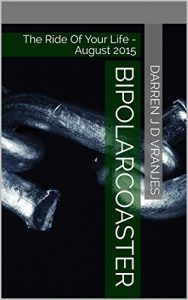 Baixar Bipolarcoaster: The Ride Of Your Life – August 2015 (English Edition) pdf, epub, eBook