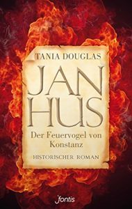 Baixar Jan Hus, der Feuervogel von Konstanz: Historischer Roman pdf, epub, eBook