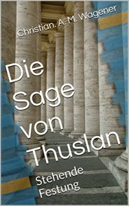 Baixar Die Sage von Thuslan: Stehende Festung (German Edition) pdf, epub, eBook