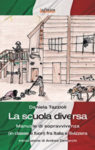 Baixar La scuola diversa: Manuale di sopravvivenza (in classe e fuori) fra Italia e Svizzera (GrandAngolo) pdf, epub, eBook