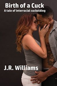 Baixar Birth of a Cuck: A tale of interracial cuckolding (hotwife, black breeding, wife sharing, femdom, cuckold cleanup – book 1) (Cuckold Chronicles) (English Edition) pdf, epub, eBook