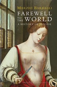 Baixar Farewell to the World: A History of Suicide pdf, epub, eBook