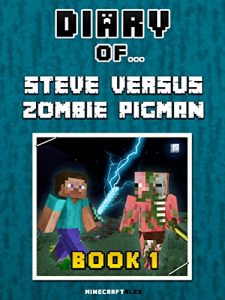 Baixar Diary of Steve Versus Zombie Pigman: Book 1 [An Unofficial Minecraft Book] (Minecraft Tales 55) (English Edition) pdf, epub, eBook