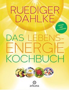 Baixar Das Lebensenergie-Kochbuch: Vegan und glutenfrei (German Edition) pdf, epub, eBook