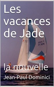 Baixar Les vacances de Jade: la nouvelle (la saga de Paul Desmoulins t. 3) (French Edition) pdf, epub, eBook
