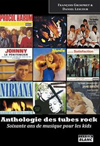 Baixar Anthologie des tubes rock Soixante ans de musique pour les kids pdf, epub, eBook