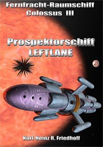 Baixar Fernfrachtraumschiff Colossus III: Prospektorschiff Leftlane (German Edition) pdf, epub, eBook