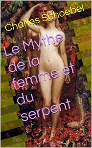 Baixar Le Mythe de la femme et du serpent (French Edition) pdf, epub, eBook