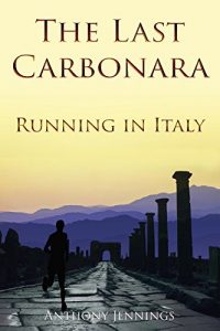 Baixar The Last Carbonara: Running in Italy (English Edition) pdf, epub, eBook