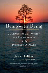 Baixar Being with Dying: Cultivating Compassion and Fearlessness in the Presence of Death pdf, epub, eBook