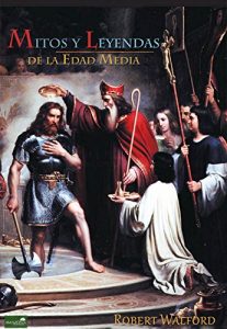 Baixar Mitos y Leyendas de la Edad Media (Spanish Edition) pdf, epub, eBook