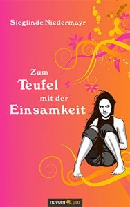 Baixar Zum Teufel mit der Einsamkeit (German Edition) pdf, epub, eBook