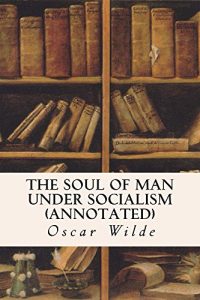 Baixar The Soul of Man Under Socialism (annotated) (English Edition) pdf, epub, eBook