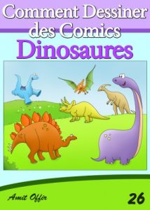 Baixar Livre de Dessin: Comment Dessiner des Comics – Dinosaures (Apprendre Dessiner t. 26) (French Edition) pdf, epub, eBook