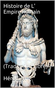 Baixar Histoire de L’ Empire Romain: (Traduction Libre) (French Edition) pdf, epub, eBook