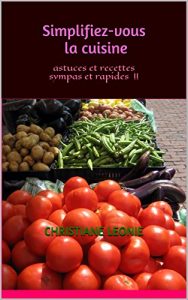 Baixar Simplifiez-vous la cuisine: astuces et recettes sympas et rapides !! (French Edition) pdf, epub, eBook